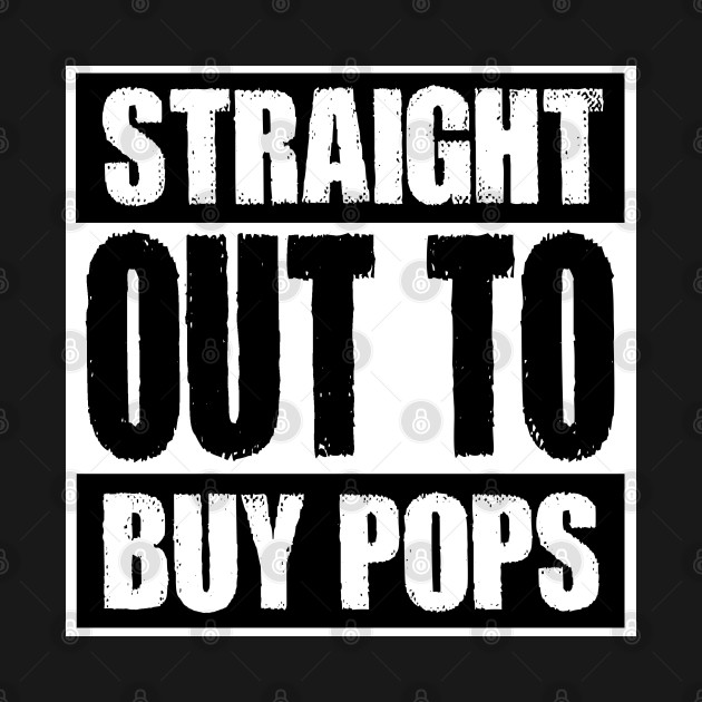 Straight out to buy pops by inshapeuniverse