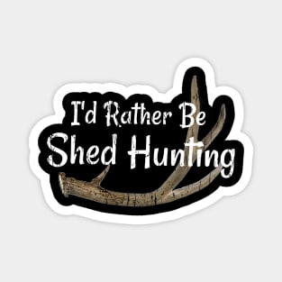 SHED HUNTING Magnet