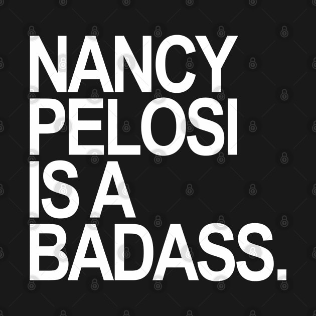 Nancy Pelosi is a Badass. by skittlemypony