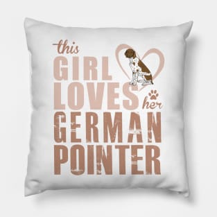 Copy of This Girl Loves her German Shorthaired Pointer! Especially for GSP owners! Pillow
