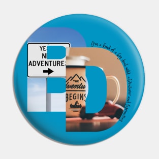 I'm kind of a big deal, wild, adventurer and fascinating, Adventurer Pin