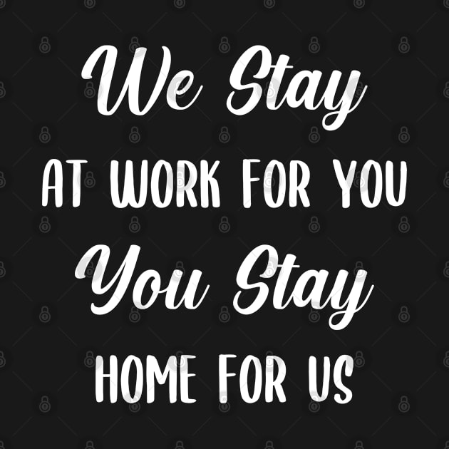 We Stay at Work for you, you stay home for us by omirix