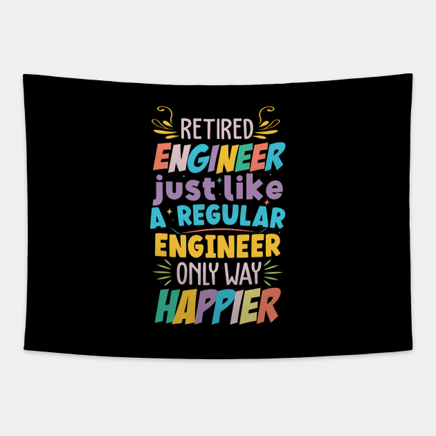 Retired Engineer Motivational T-shirt Design Tapestry by Naurin's Design