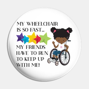 Wheelchair Girl is so fast  African American Pin