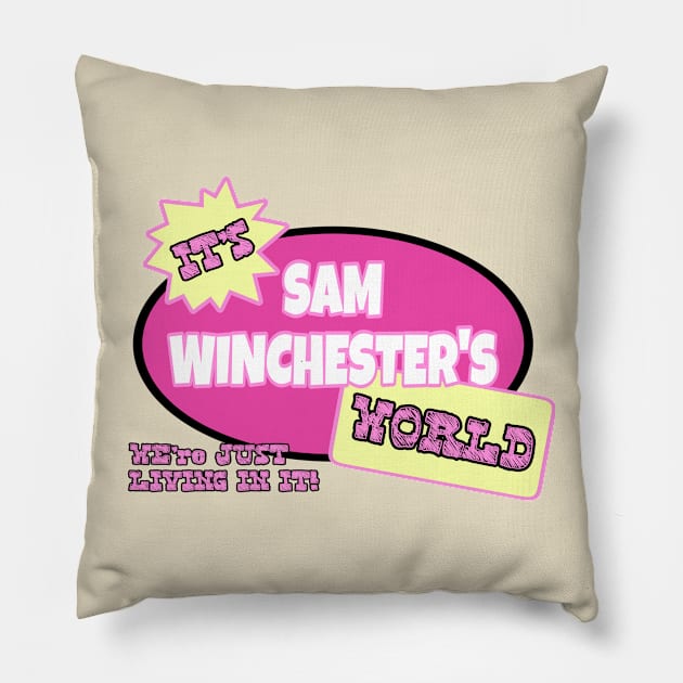 It’s Sam Winchester’s World We’re Just Living In It Pillow by kaseysdesigns