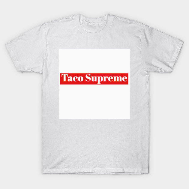 taco supreme shirt
