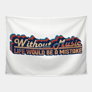 without music life would be a mistake retro vintage style Tapestry