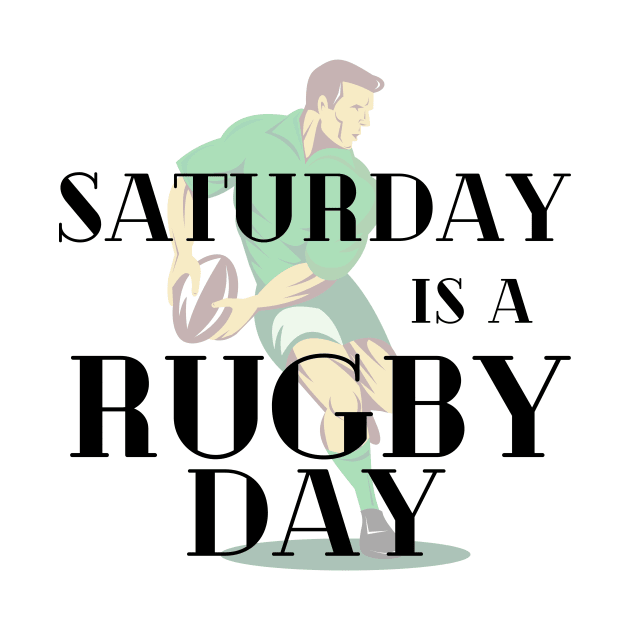 Saturday is a Rugby Day by Mutant Athletics