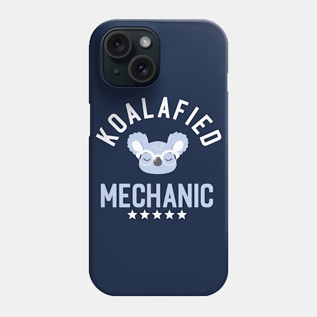 Koalafied Mechanic - Funny Gift Idea for Mechanics Phone Case by BetterManufaktur