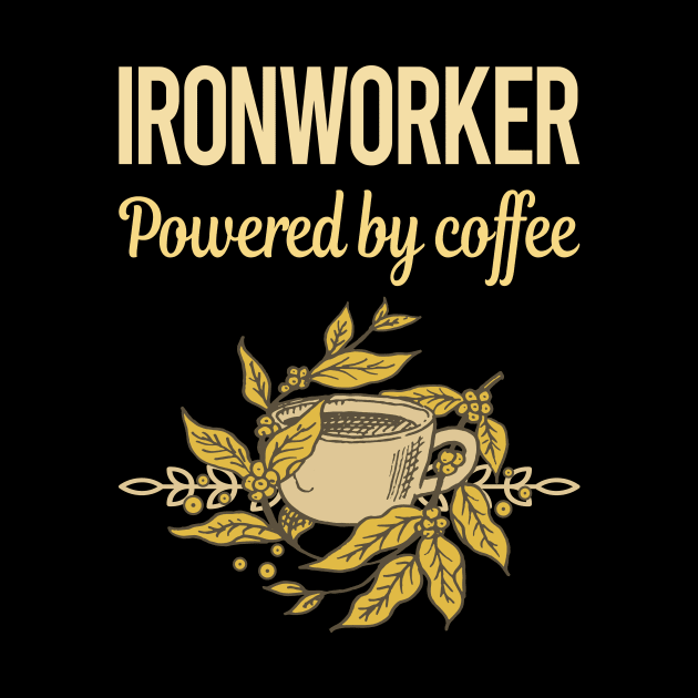 Powered By Coffee Ironworker by lainetexterbxe49