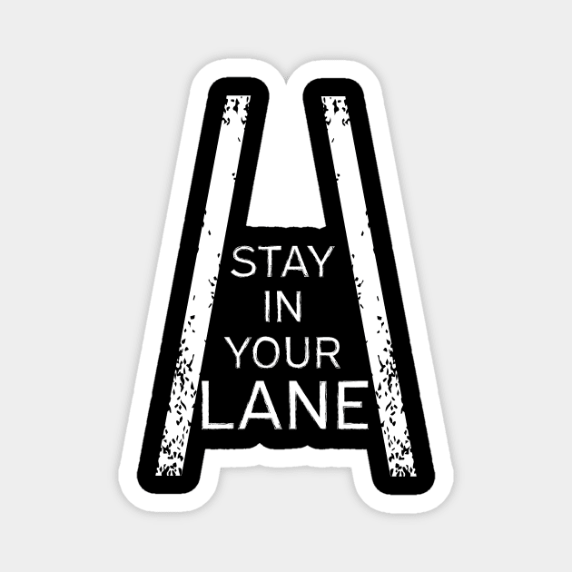 Stay In Your Lane Magnet by BarlingRob