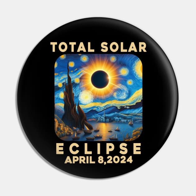 Van Gogh Starry Night Total Solar Eclipse April 8 2024 - Eclipse Shirt 2024 - Astronomy Gift Solar Eclipse Pin by aesthetice1