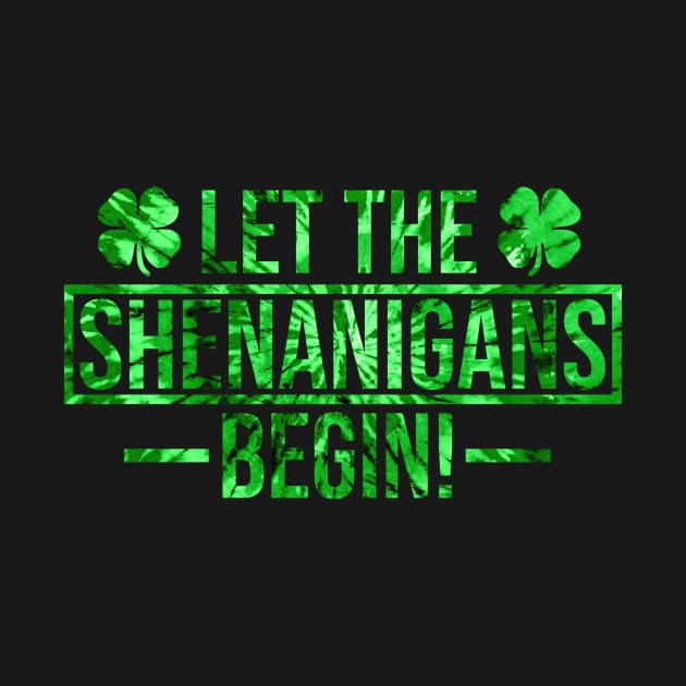 Let The Shenanigans Begin St Patricks Day by Rosiengo