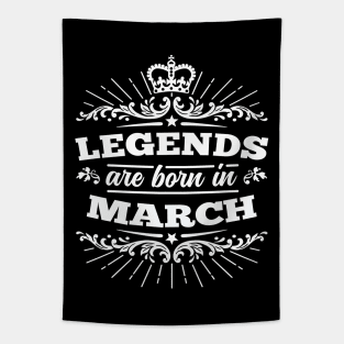 Legends Are Born In March Tapestry