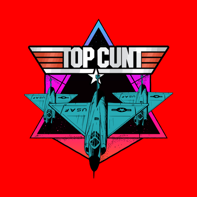 TOP CUNT by theanomalius_merch