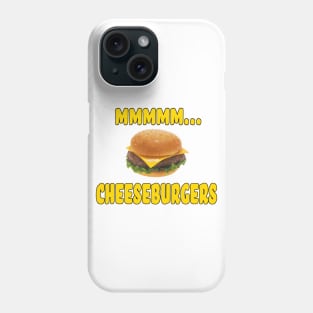 Mmmm... Cheeseburgers Phone Case