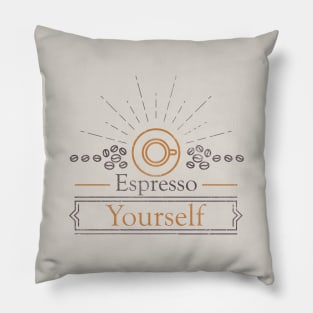 Espresso Yourself, Coffee Lover or Barista Tee Pillow