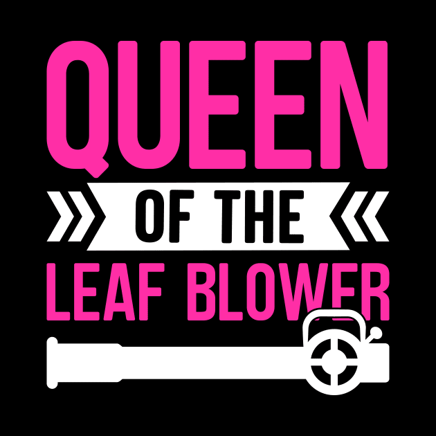 Queen Of The Leaf Blower by TheDesignDepot