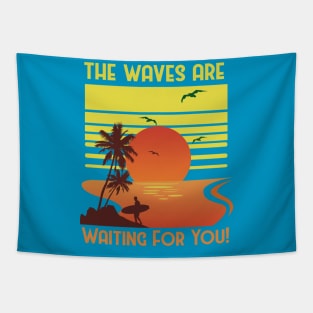 The Waves Are Waiting For You Surfing Sunset Retro Vintage Tapestry