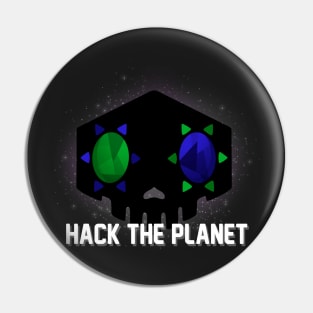 Hack the Planet Pin