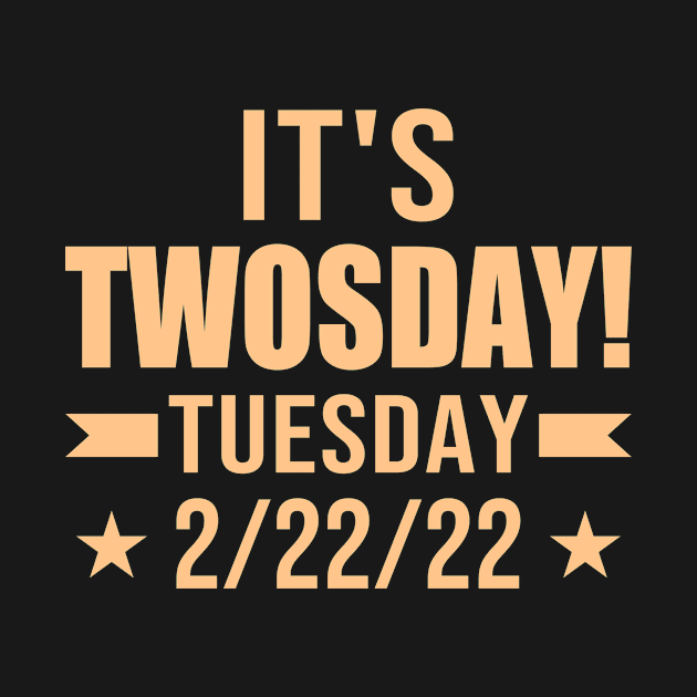 It's Twosday Tuesday February 2022 2s day by loveshop