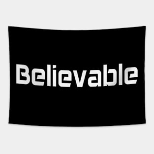 Believable - white text Tapestry