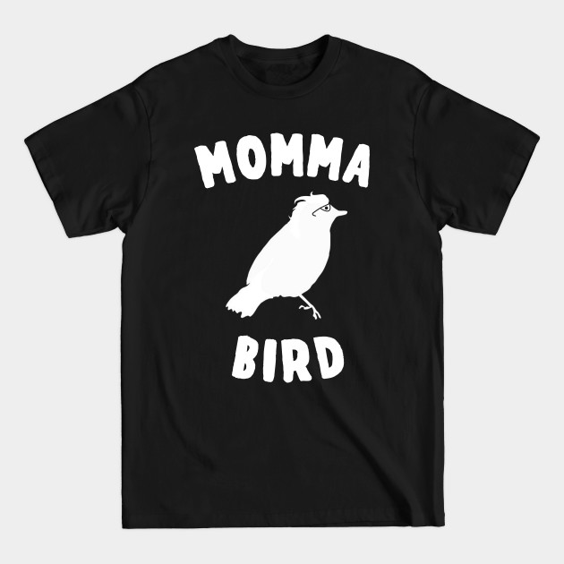 Discover Momma Bird - Momma - T-Shirt