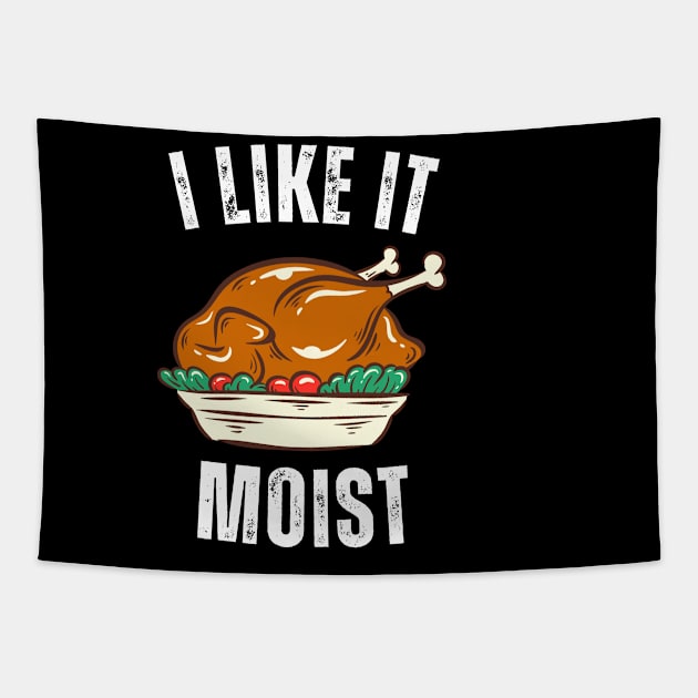 i like it moist thanksgiving day Tapestry by Vortex.Merch