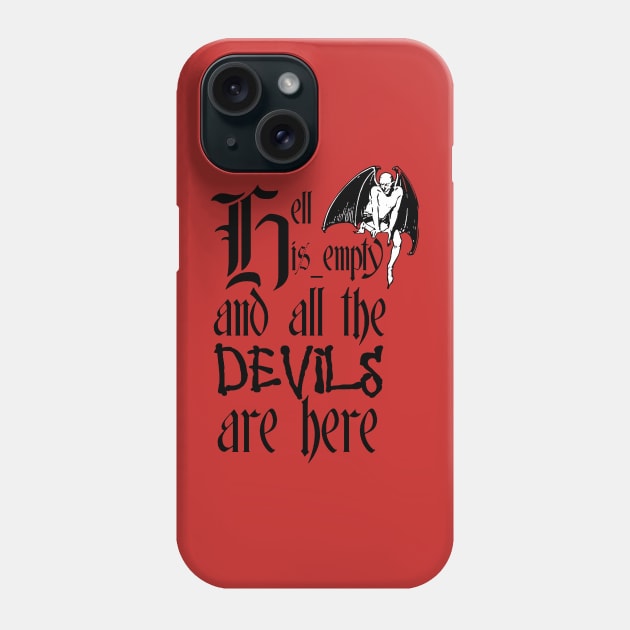 Hell Is Empty And All The Devils Are Here Black Text Phone Case by taiche