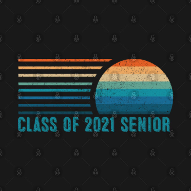 Discover Class Of 2021 Senior - Class Of 2021 Senior - T-Shirt