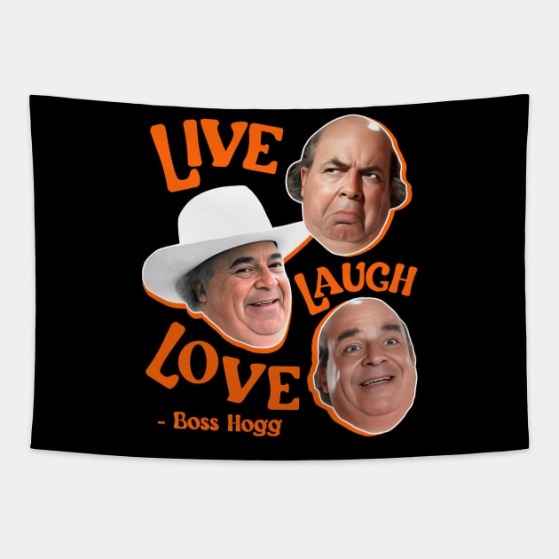 Live Laugh BOSS HOGG Tapestry by darklordpug