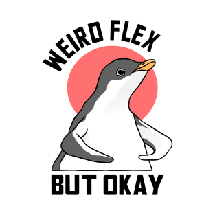 Weird Flex But Okay Penguin Meme T-Shirt