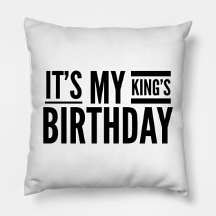 It's My King's Birthday Pillow