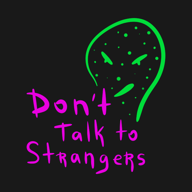 Don't Talk To Strangers by Enzo Bentayga