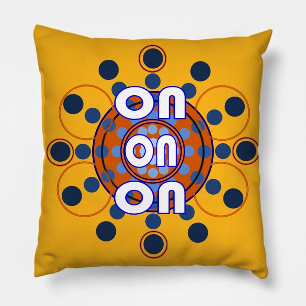 ON ON ON Pillow by SFS