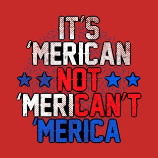 it's merican not T-Shirt