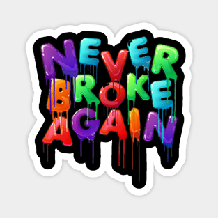 Never Broke Again Magnets Teepublic