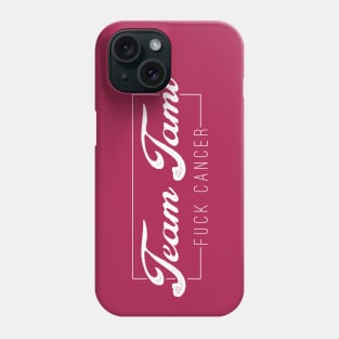 Team Tami F*ck Cancer (white) Phone Case