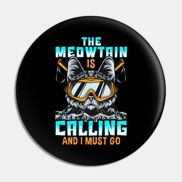 The Meowtain Is Calling And I Must Go Mountain Cat Pin by theperfectpresents