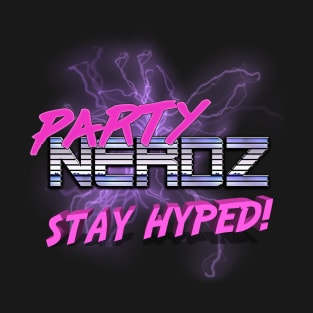 Partynerdz STAY HYPED T-Shirt