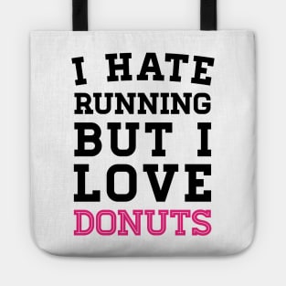 I Hate Running But I Love Donuts Tote