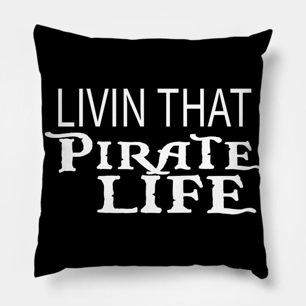 Livin That Pirate Life Pillow by MainstreetMagic