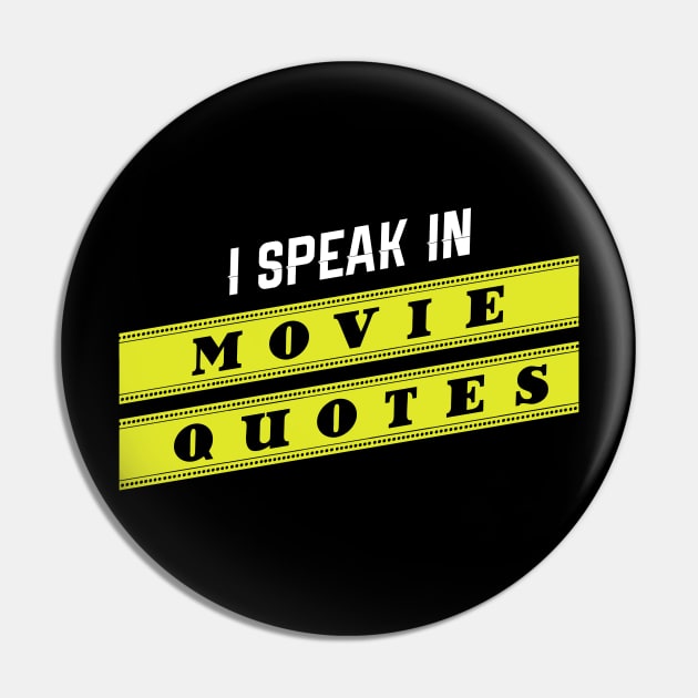 I Speak In Movie Quotes Pin by TriHarder12