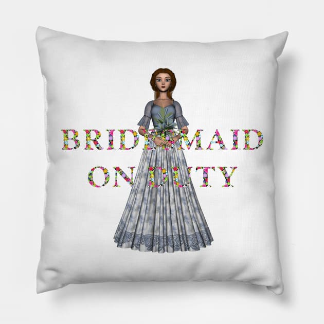 Bridesmaid on Duty Pillow by teepossible