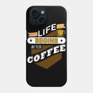 Life Begins After Coffee Phone Case