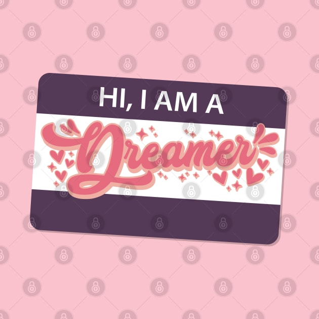 Hi, I am a Dreamer by The Daydreamer's Workshop