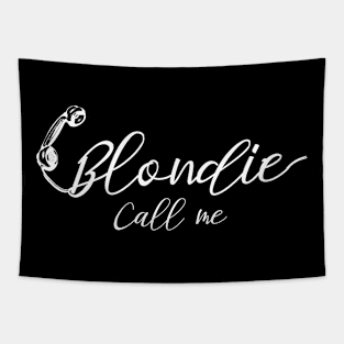 Call me by Blondie Tapestry