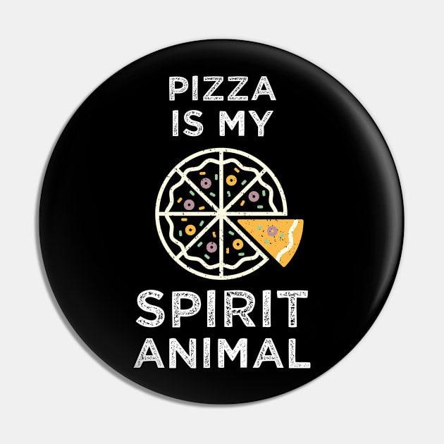 Pizza Is My Spirit Animal Pin by Tracy
