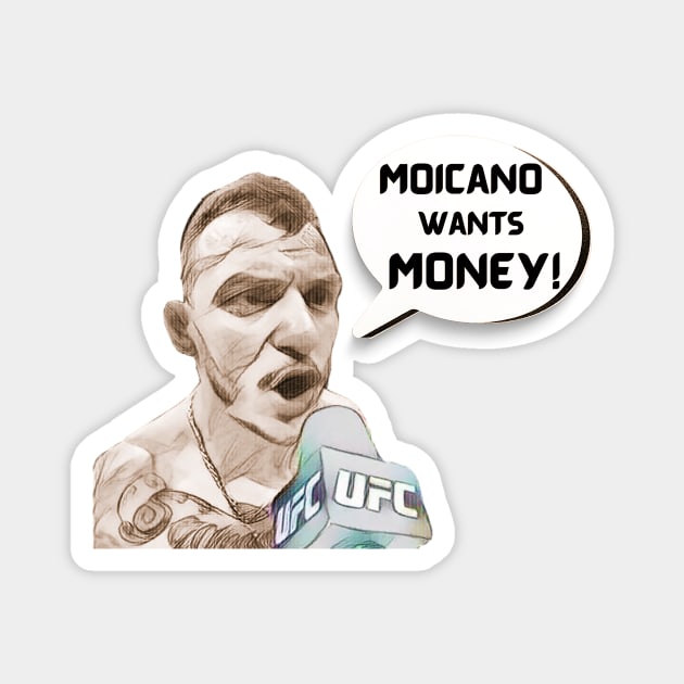 Moicano Wants Money Magnet by FightIsRight