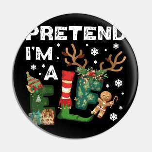 Pretend I'm a Elf Costume Pin